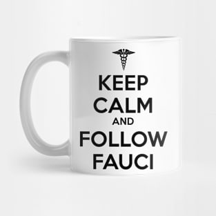 Keep Calm and Follow Fauci - Black Mug